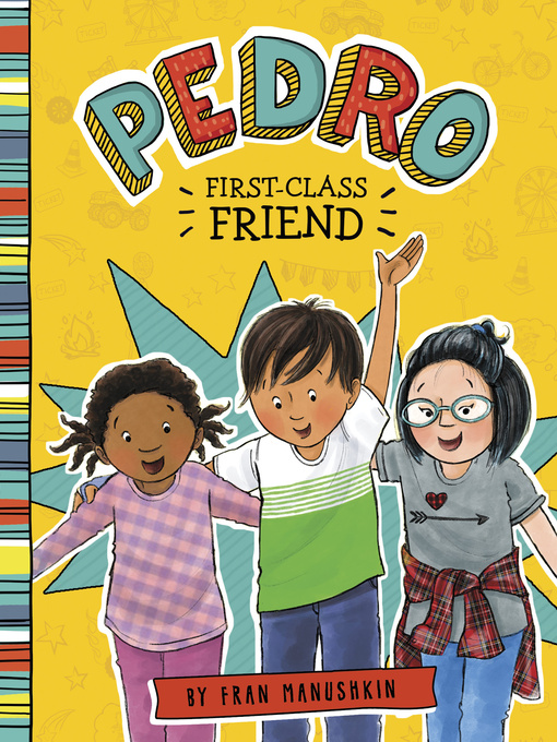 Title details for Pedro, First-Class Friend by Fran Manushkin - Available